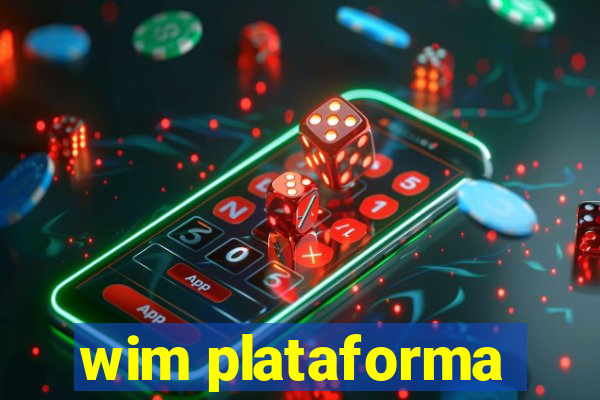 wim plataforma